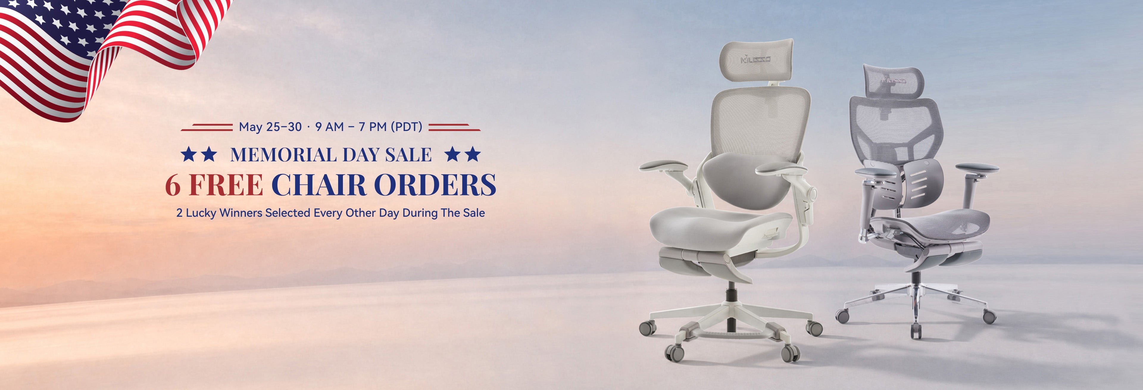 Memorial Day sale. 6 free chair orders. 2 lucky winners selected every other day during the sale. May 25-30, 2026, 9 AM - 7 PM PDT.